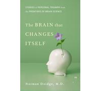 The Brain That Changes Itself: Stories of Personal Triumph from the Frontiers of Brain Science