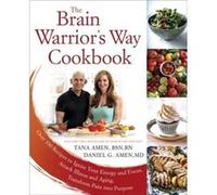 The Brain Warriors Way Cookbook by Tana G. Amen Tana Amen, (Auteur)