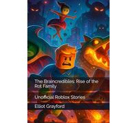 The Braincredibles: Rise of the Rot Family: Unofficial Roblox Stories