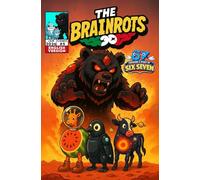 THE BRAINROTS #5 - Issue Five - The comic of the Italian Brainrot characters [English Version]: 3 Comic Stories in Italian [First appearance of 67 “Six Seven”]