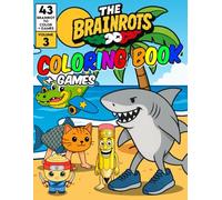 The Brainrots Coloring Book Vol.3 - Album of Brainrot Characters - Volume Three: With 43 Italian Brainrots to Color + Games