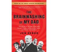 The Brainwashing of My Dad by Jen Senko Jen Senko (Auteur)