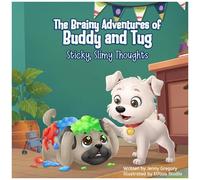 The Brainy Adventures Of Buddy And Tug: Sticky, Slimy Thoughts