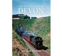 The Branch Lines Of Devon: Plymouth, West & North Devon (Paperback) Colin Maggs, (Auteur)
