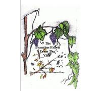 The Branches Fallen From The Vine Looking At The Lives Of Christians In These Last Days And How To Really Live