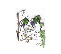 The Branches Fallen From The Vine Looking At The Lives Of Christians In These Last Days And How To Really Live