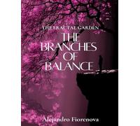 The Branches of Balance: the Cosmopoem of the fractal garden 2