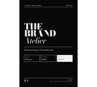 THE BRAND ATELIER: One Focused Weekend. A Brand Built to Last. - A Step-by-Step Brand Strategy Workbook for Founders, Creatives & Entrepreneurs