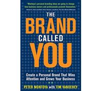 The Brand Called You: Make Your Business Stand Out In A Crowded Marketplace