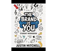 THE BRAND IS YOU: A self-reflection and identity-building guide for youth and young adults