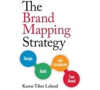 The Brand Mapping Strategy by Karen Tiber Leland Karen Tiber Leland (Auteur)