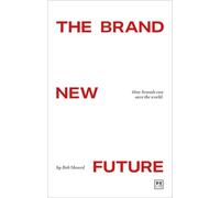 The Brand New Future: How Brands Can Save the World