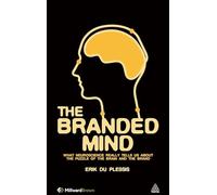 The Branded Mind: What Neuroscience Really Tells Us About the Puzzle of the Brain and the Brand
