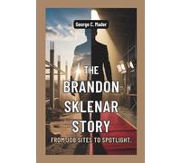THE BRANDON SKLENAR STORY: From Job Sites to Spotlight