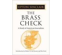 The Brass Check : A Study Of American Journalism