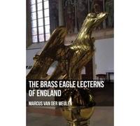 The Brass Eagle Lecterns Of England