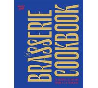 The Brasserie Cookbook 70 Recipes to Drink and Eat À La Française - Nouvelle Garde - Hardie Grant North America - ebook (ePub) - Livre