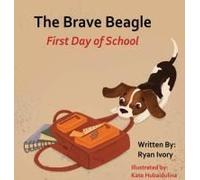 The Brave Beagle: First Day Of School