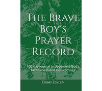The Brave Boy's Prayer Record: 100 day journal to document God's faithfulness and His Promises