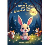 The Brave Bunny Who Was Afraid