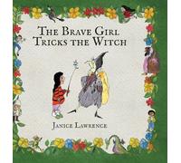 The Brave Girl Tricks the Witch: A Brave Girl Adventure About Overcoming Challenges