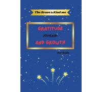 The Brave & Kind me Gratitude and Growth Journal for kids: Growing Confidence, Empathy & Self-Love