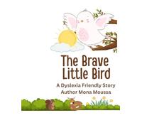 The Brave Little Bird: Helping KIds Discover Their Own Bravery
