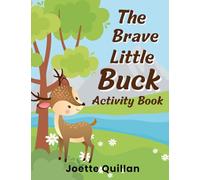 The Brave Little Buck Activity Book: over 30 fun activities - animal coloring sheets, word searches, camping crossword puzzles, deer mazes, word scrambles