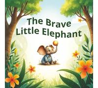 The Brave Little Elephant