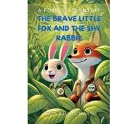 The Brave Little Fox And The Shy Rabbit