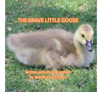 The Brave Little Goose: Stay on your own path and you will find your own Brave