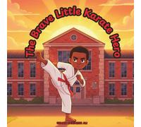 The Brave Little Karate Hero