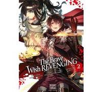 The Brave wish revenging T02 Manmani Ononata (Auteur), Akira Sakamoto (Dessinateur), Hanji (Dessinateur)