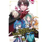 The Brave Wish Revenging T13 Manimani Ononata (Auteur), Hanji (Dessinateur), Akira Sakamoto (Dessinateur), Frédéric Malet (Traduction)