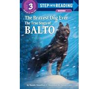 The Bravest Dog Ever: The True Story of Balto