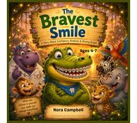 The Bravest Smile: A Story about Confidence, Kindness, and Shining Bright| Perfect for ages 4-7
