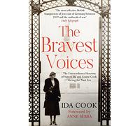 The Bravest Voices: The Extraordinary Heroism of Sisters Ida and Louise Cook During the Nazi Era