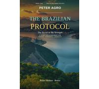 THE BRAZILIAN PROTOCOL: THE SECRET TO MY STRENGTH - A 14-DAY CELLULAR RESET FOR ENERGY: STRENGTH • LONGEVITY
