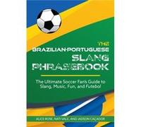The BrazilianPortuguese Slang Phrasebook by Nati Vale Nati Vale (Auteur)