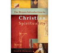 The Brazos Introduction to Christian Spirituality