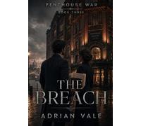 The Breach: A Steamy Billionaire Romance with London Secrets, Architecture Mystery, Forced Proximity, Slow Burn Heat and Hidden History