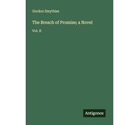 The Breach of Promise; a Novel: Vol. II