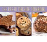 The Bread Machine Cookbook