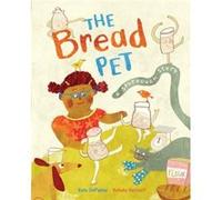 The Bread Pet by Kate DePalma Kate DePalma (Auteur)