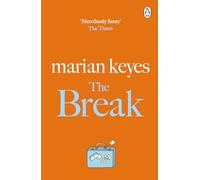 The Break: The hilarious No.1 Sunday Times bestseller from the author of My Favourite Mistake