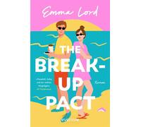 The Break-Up Pact Roman | Die perfekte Sommer-Romance mit Fake Dating, Banter und Kleinstadt-Charme - Emma Lord - Piper ebooks - ebook (ePub) - Livre