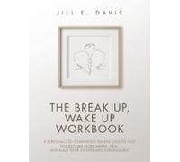 The Break Up, Wake Up Workbook