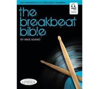The Breakbeat Bible Book/Online Audio - Drum Book For Beginners And Pros With Over 90 Beat Transcriptions - Percussion Book With Included Historical Overview Of Hip-Hop And Breakbeat Drumming