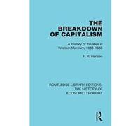 The Breakdown of Capitalism: A History of the Idea in Western Marxism, 1883-1983 (Routledge Library Editions: The History of Economic Thought) - [Version Originale] Inconnu (Auteur)