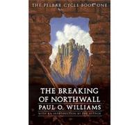 The Breaking of Northwall by Paul O. Williams Paul O. Williams (Auteur)
